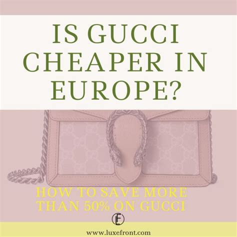 is gucci cheaper in europe than the us|gucci italy price list.